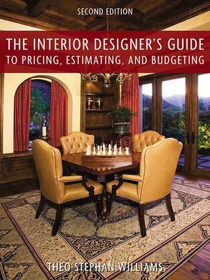 cover image of The Interior Designer's Guide to Pricing, Estimating, and Budgeting